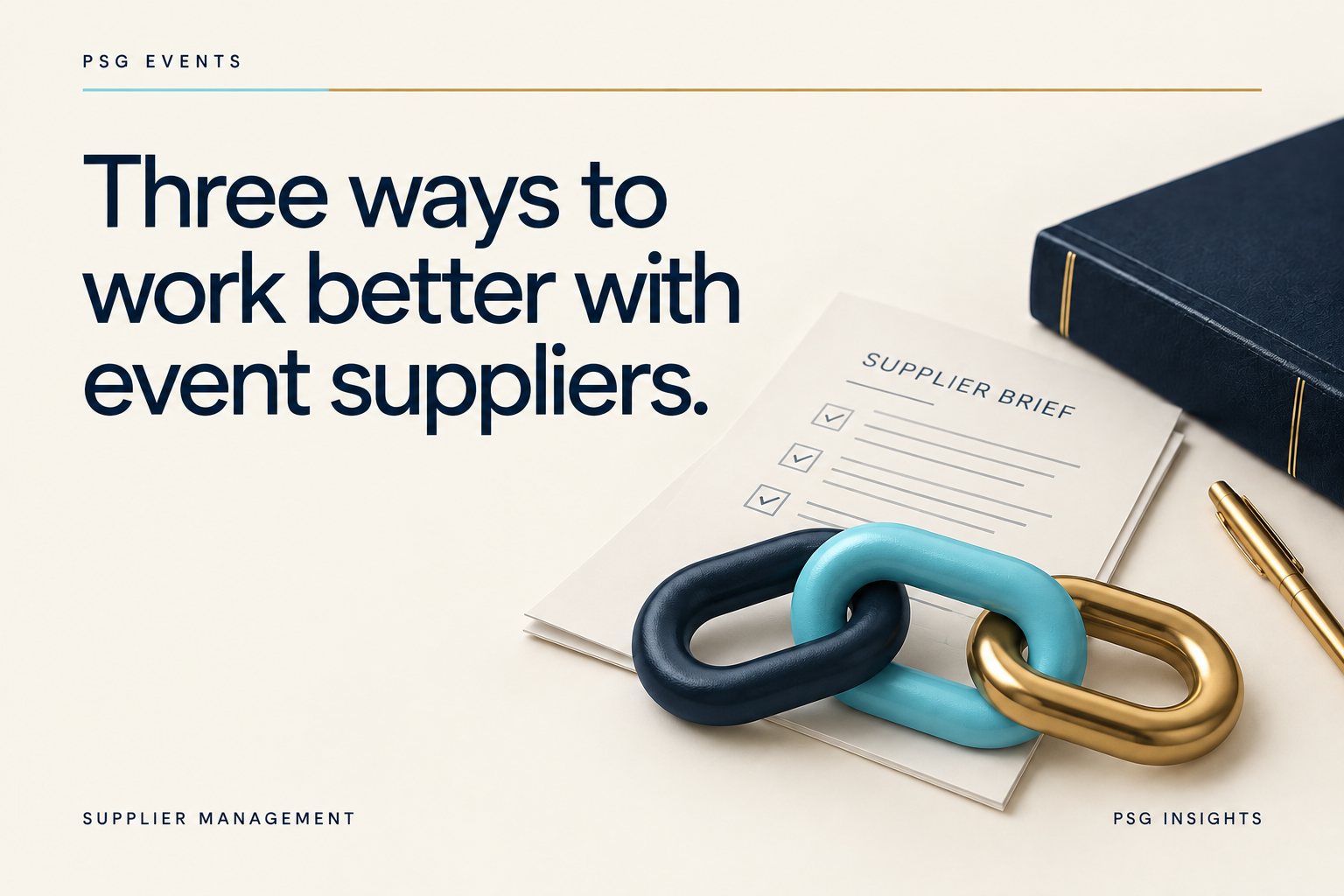 PSG Events: Three ways to work better with event suppliers.